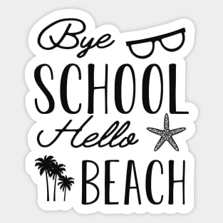 Beach - Bye School Hello Beach Sticker